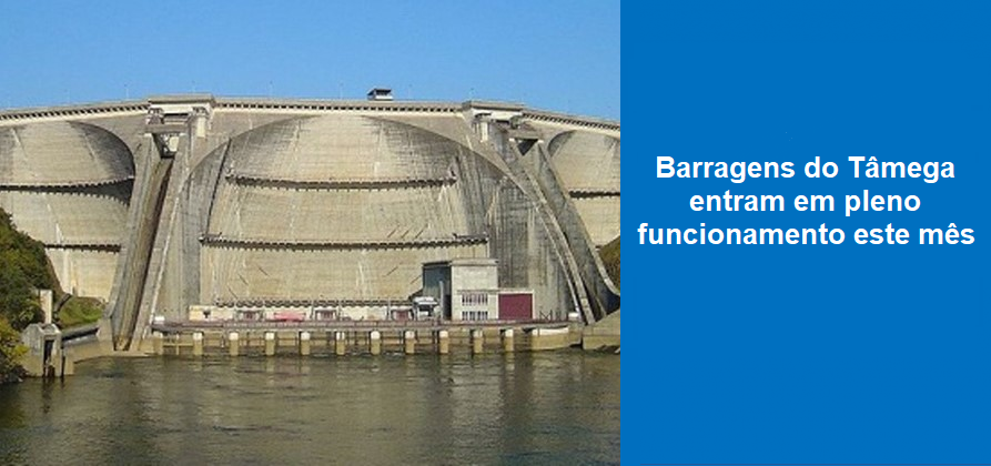 Barragens do Tâmega entram em pleno funcionamento este mês